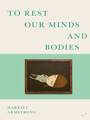 cover image of To Rest Our Minds and Bodies